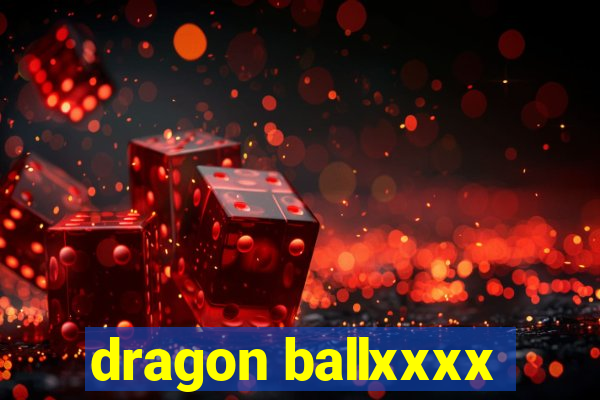 dragon ballxxxx